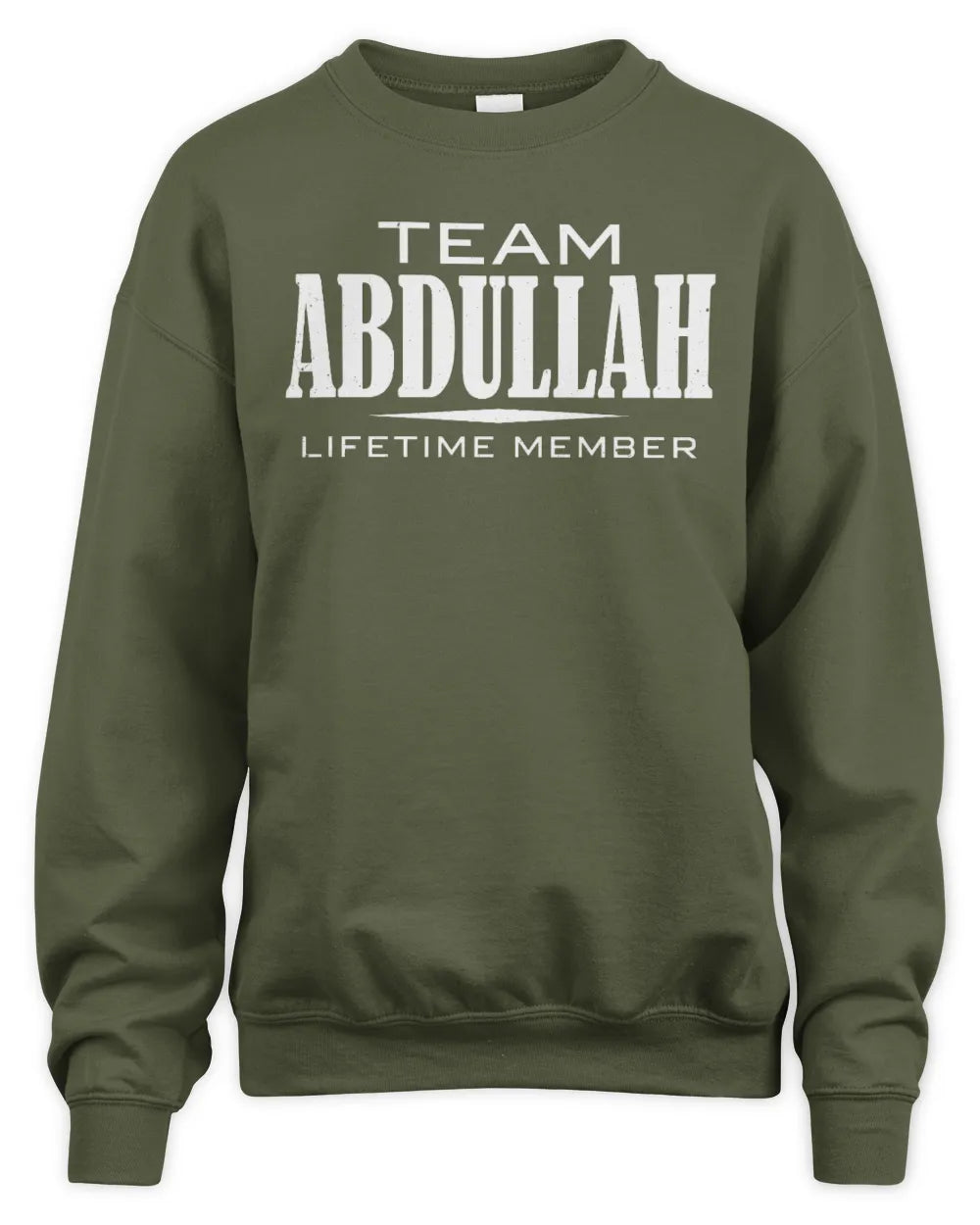ABDULLAH BL62-K4-128 - Personalized “Team NAME Lifetime Member” - Unisex Sweatshirt - Military Green