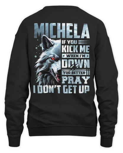 MICHELA AP62-K4-666 - Personalized Fierce Wolf Quote Apparel “If You Kick Me When I’m Down, You Better Pray I Don’t Get Up” - Unisex Sweatshirt - Black