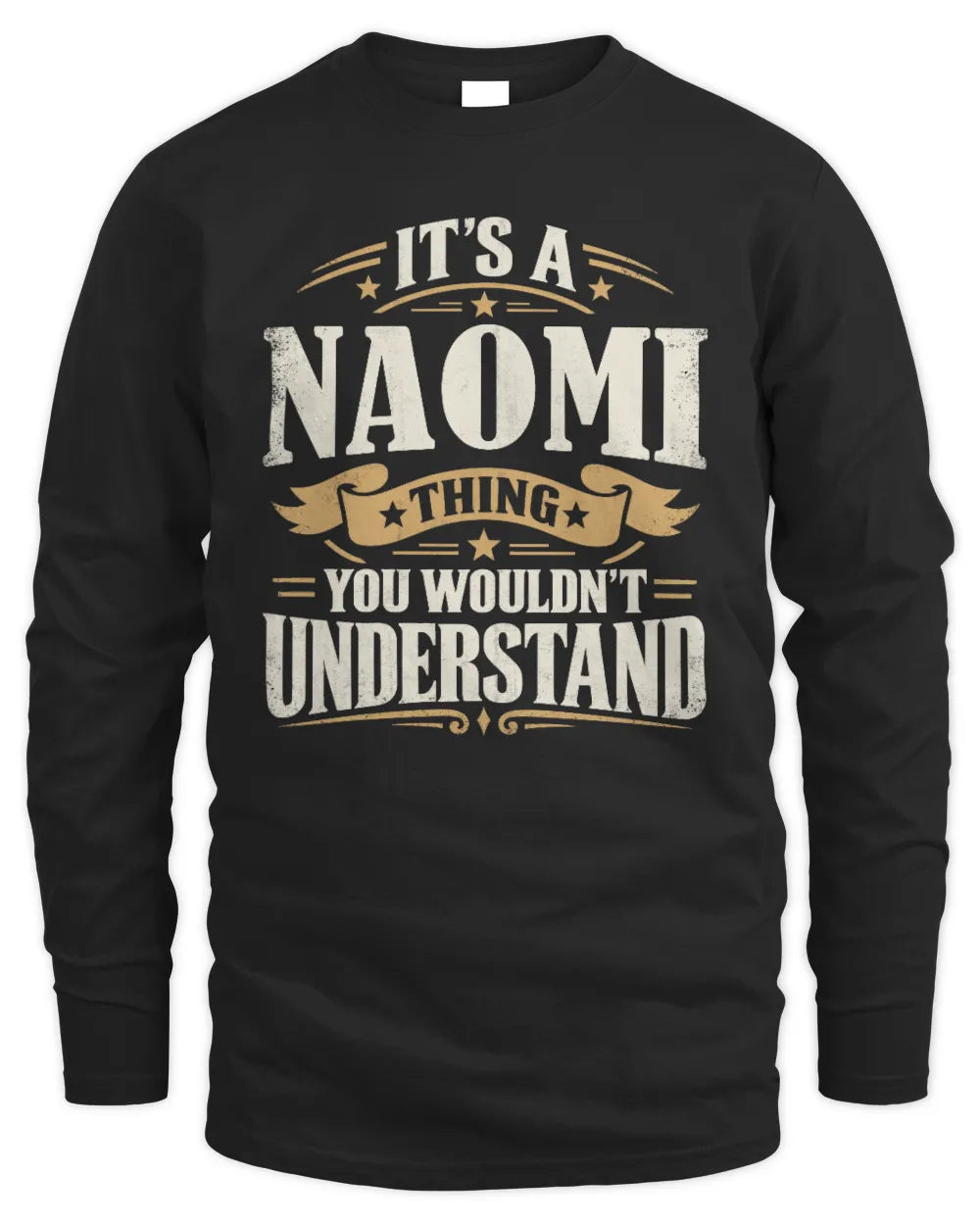 NAOMI P08 TH51 - Personalized “It’s a/an [NAME] Thing – You Wouldn’t Understand” Shirt - Men's Long Sleeved T-Shirt - Black