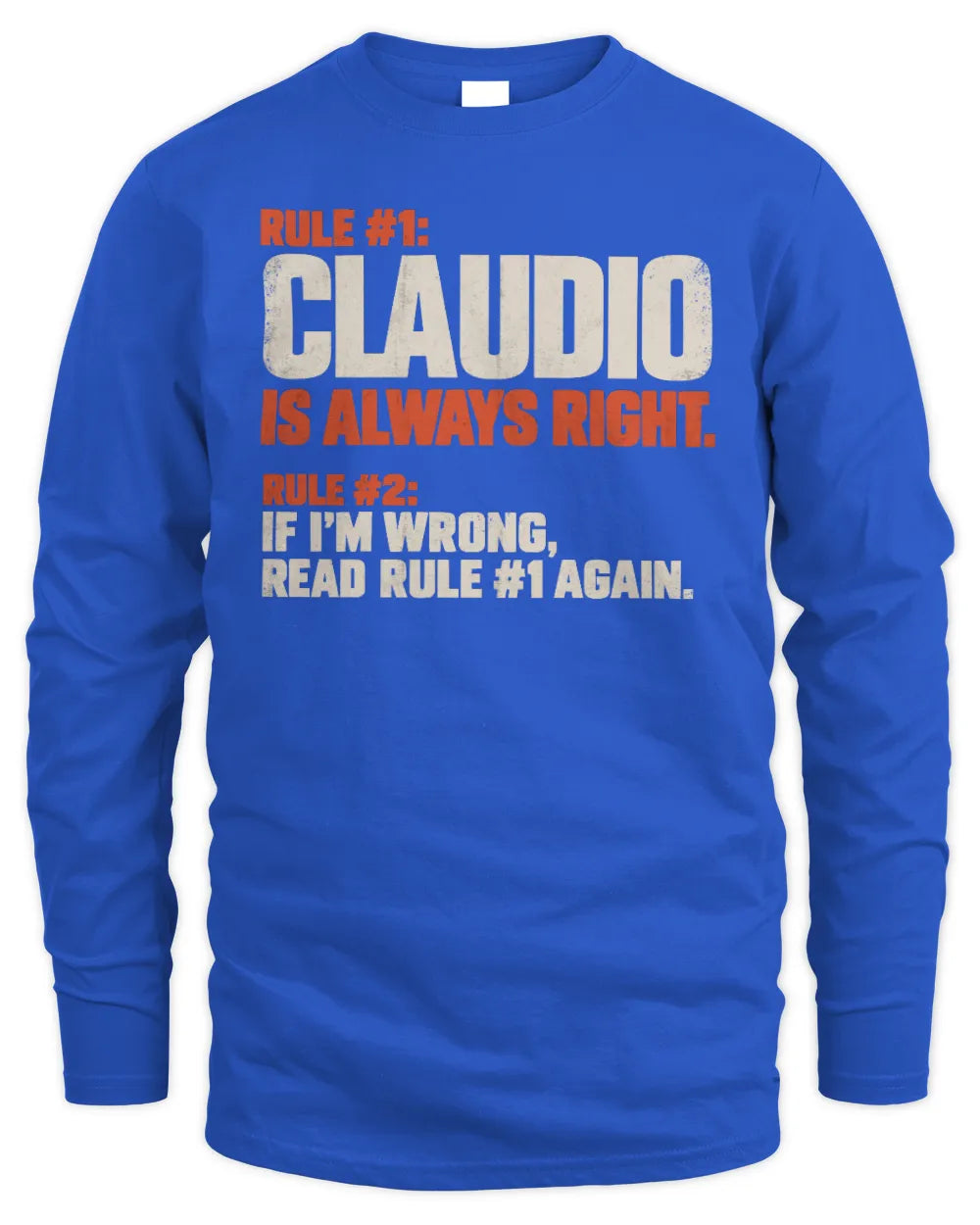 CLAUDIO NP1-H006 - Always Right Personalized Name T-Shirt – Funny Custom Name Shirt - Men's Long Sleeved T-Shirt - Royal