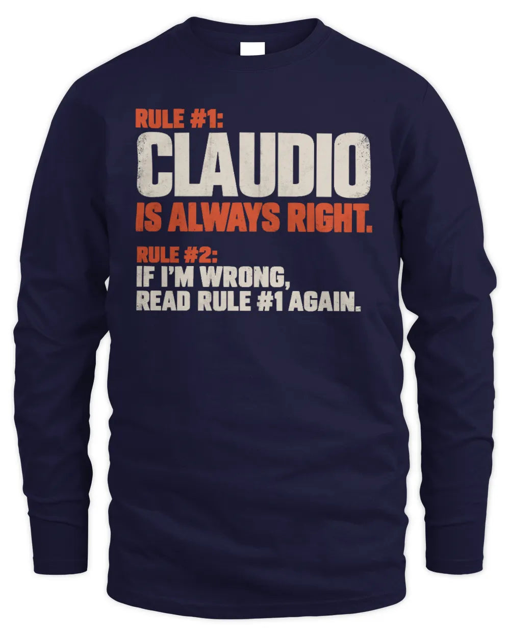 CLAUDIO NP1-H006 - Always Right Personalized Name T-Shirt – Funny Custom Name Shirt - Men's Long Sleeved T-Shirt - Navy