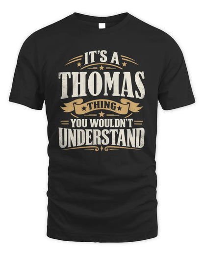 THOMAS P08 TH51 - Personalized “It’s a/an [NAME] Thing – You Wouldn’t Understand” Shirt - Unisex Standard T-Shirt - Black