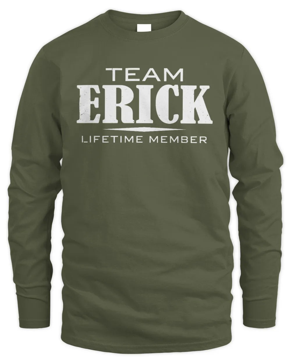 ERICK BL62-K4-128 - Personalized “Team NAME Lifetime Member” - Men's Long Sleeved T-Shirt - Military Green