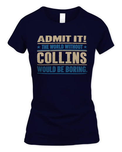 COLLINS TP68-K2-968 – Personalized Funny Quote Apparel “The World Without NAME Would Be Boring” - Women's Standard T-Shirt - Navy
