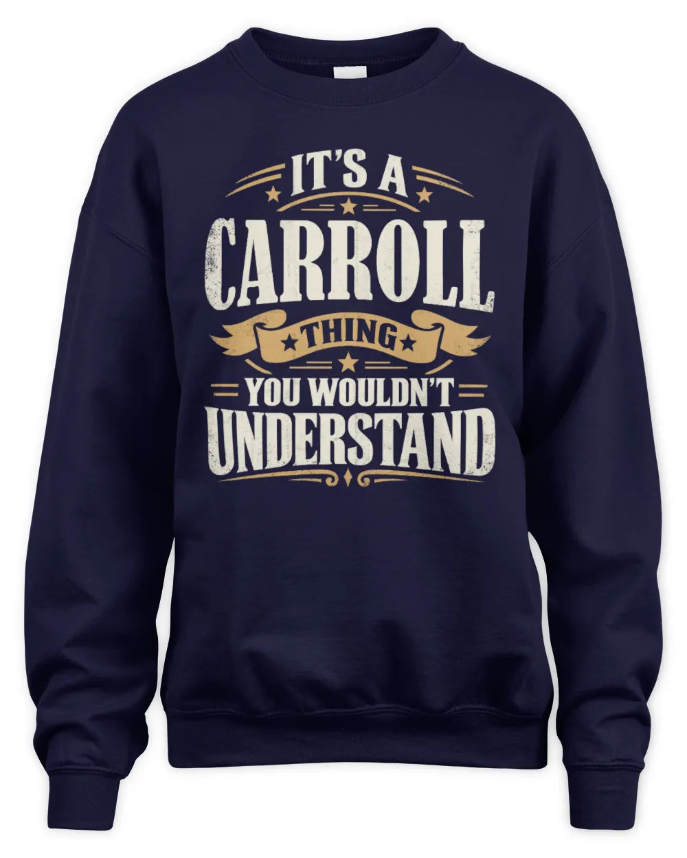 CARROLL P08 TH51 - Personalized “It’s a/an [NAME] Thing – You Wouldn’t Understand” Shirt - Unisex Sweatshirt - Navy