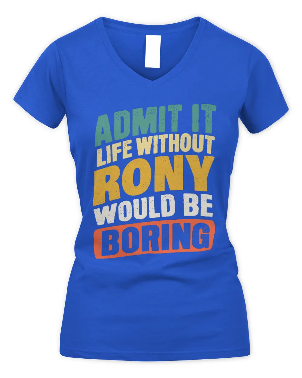 RONY TP88-K4-229
Personalized Funny Quote Apparel “Life Without NAME Would Be Boring” - Women's V-Neck T-Shirt - Royal