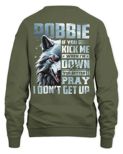 ROBBIE AP62-K4-666 - Personalized Fierce Wolf Quote Apparel “If You Kick Me When I’m Down, You Better Pray I Don’t Get Up” - Unisex Sweatshirt - Military Green