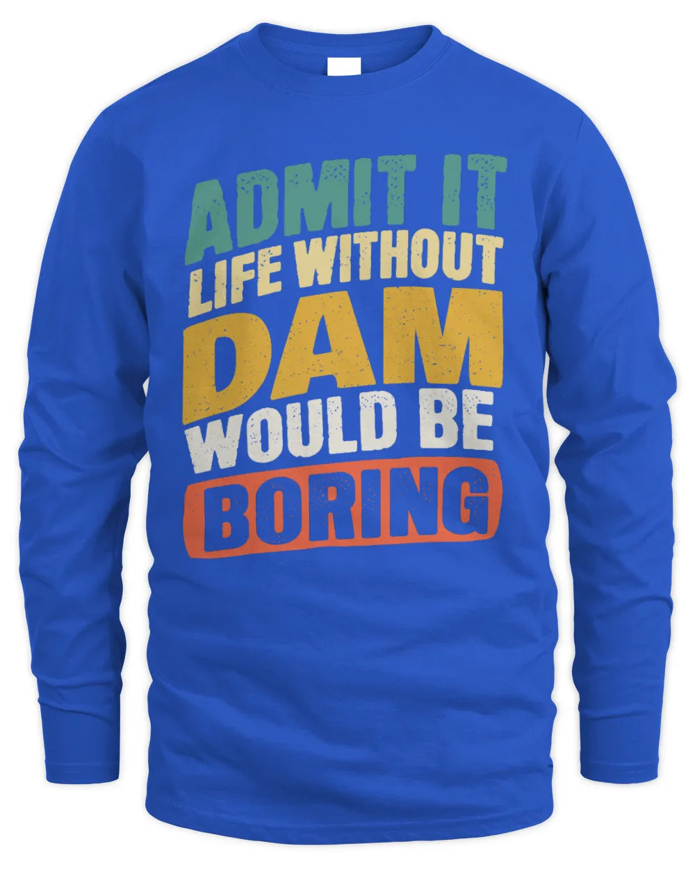 DAM TP88-K4-229
Personalized Funny Quote Apparel “Life Without NAME Would Be Boring” - Men's Long Sleeved T-Shirt - Royal