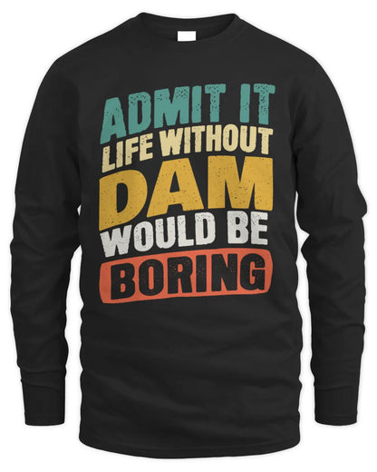 DAM TP88-K4-229
Personalized Funny Quote Apparel “Life Without NAME Would Be Boring” - Men's Long Sleeved T-Shirt - Black