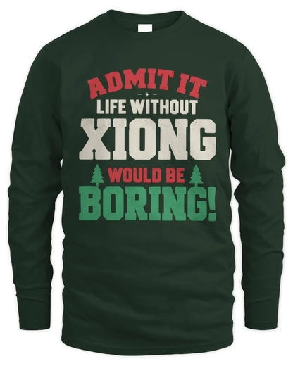 XIONG P5 TH08 Christmas T-Shirt – “Life Without NAME Would Be Boring” - Men's Long Sleeved T-Shirt - Forest Green