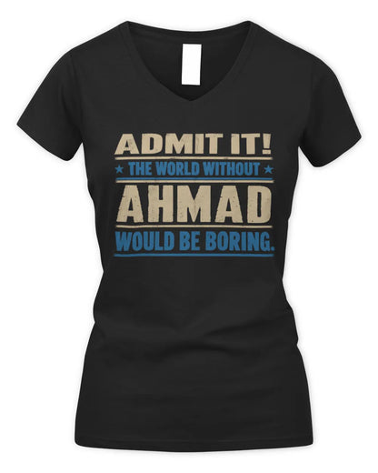 AHMAD TP68-K2-968 – Personalized Funny Quote Apparel “The World Without NAME Would Be Boring” - Women's V-Neck T-Shirt - Black