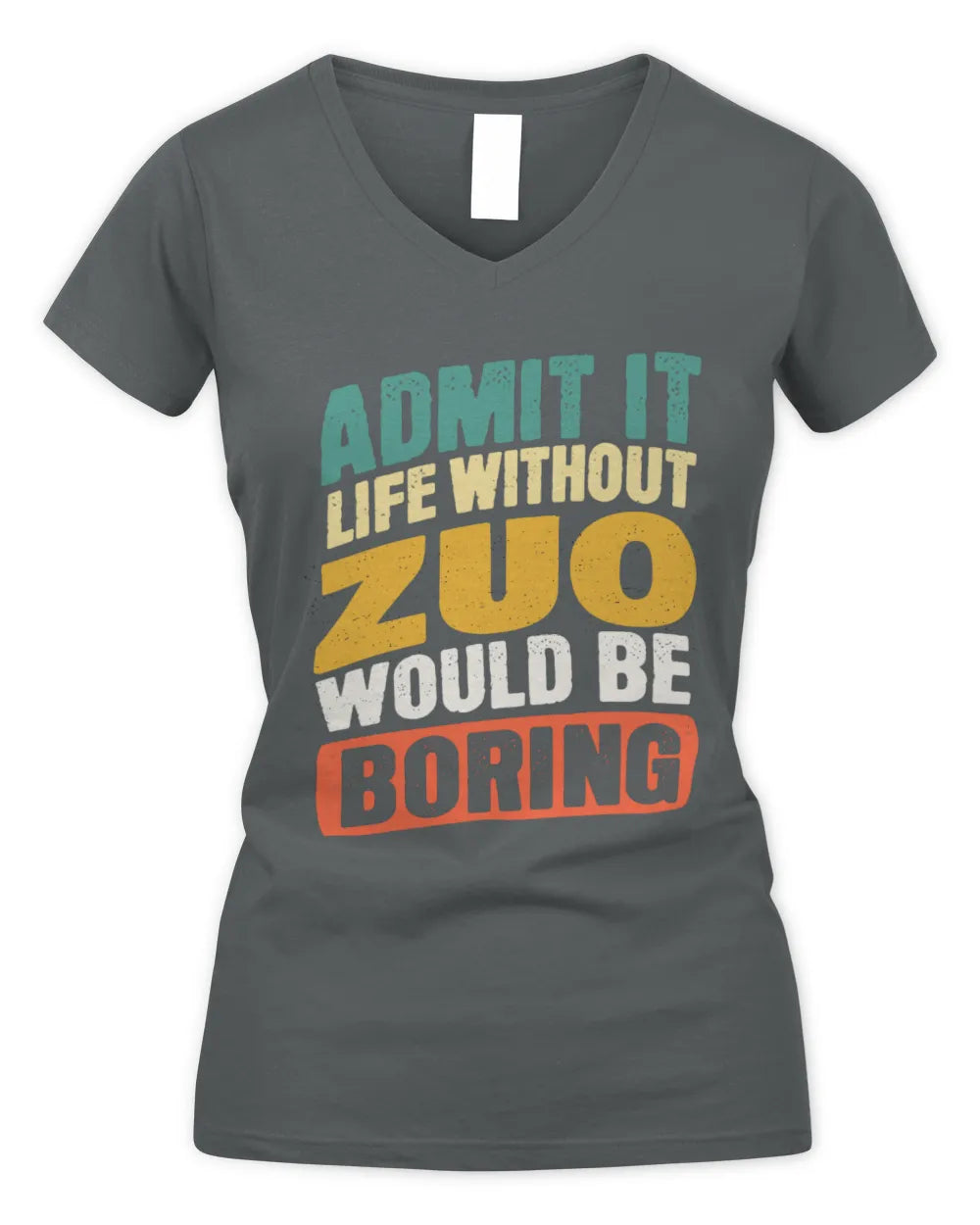 ZUO TP88-K4-229
Personalized Funny Quote Apparel “Life Without NAME Would Be Boring” - Women's V-Neck T-Shirt - Charcoal
