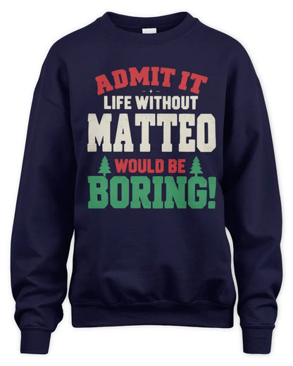 MATTEO P5 TH08 Christmas T-Shirt – “Life Without NAME Would Be Boring” - Unisex Sweatshirt - Navy