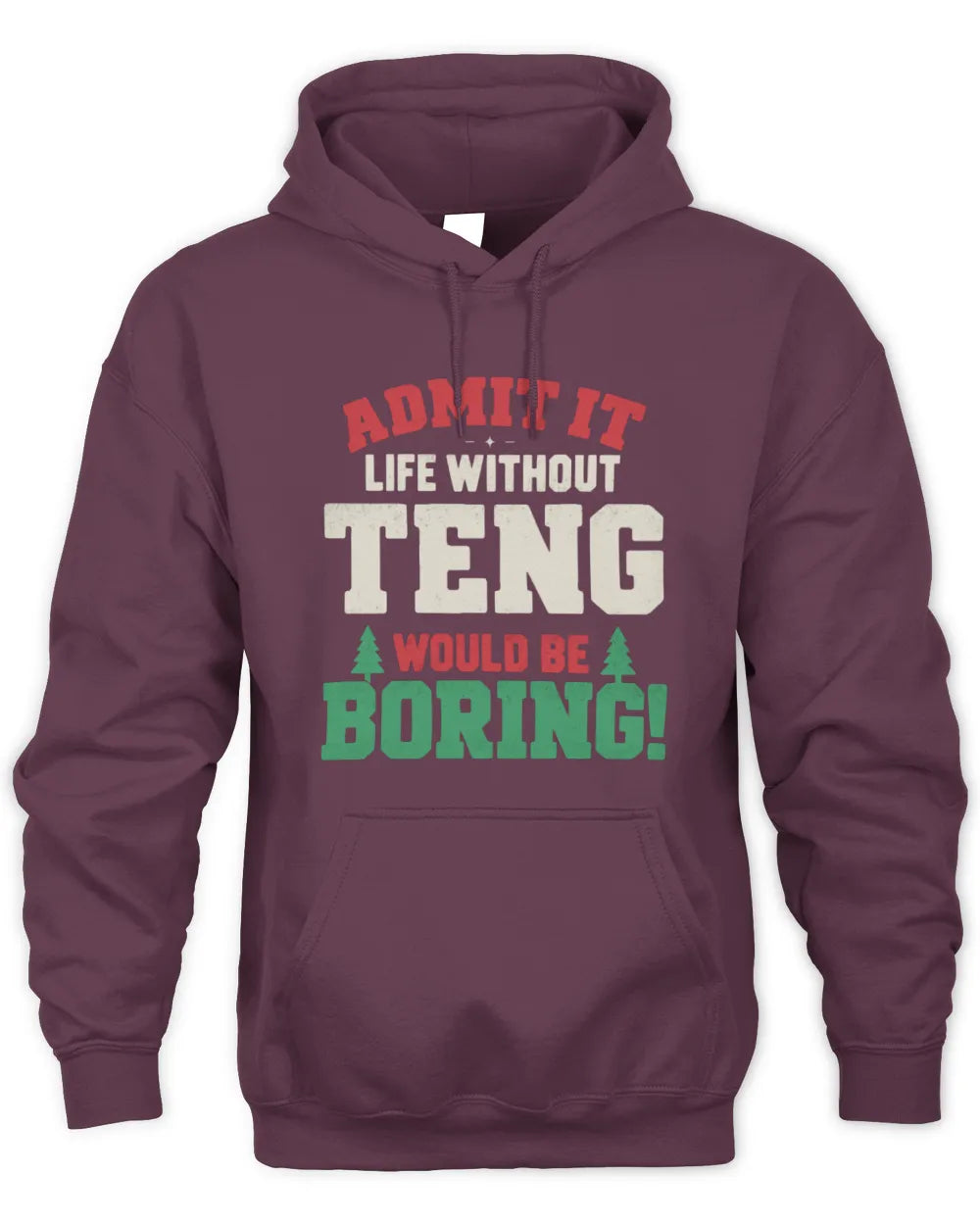 TENG P5 TH08 Christmas T-Shirt – “Life Without NAME Would Be Boring” - Unisex Hoodie - Maroon