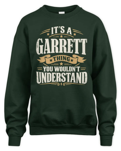 GARRETT P08 TH51 - Personalized “It’s a/an [NAME] Thing – You Wouldn’t Understand” Shirt - Unisex Sweatshirt - Forest Green