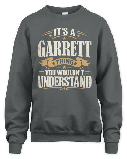 GARRETT P08 TH51 - Personalized “It’s a/an [NAME] Thing – You Wouldn’t Understand” Shirt - Unisex Sweatshirt - Charcoal