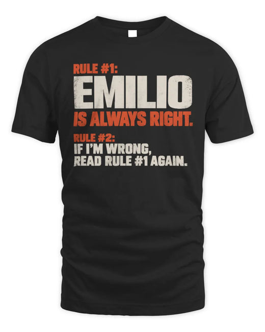 EMILIO NP1-H006 
Always Right Personalized Name T-Shirt – Funny Custom Name Shirt