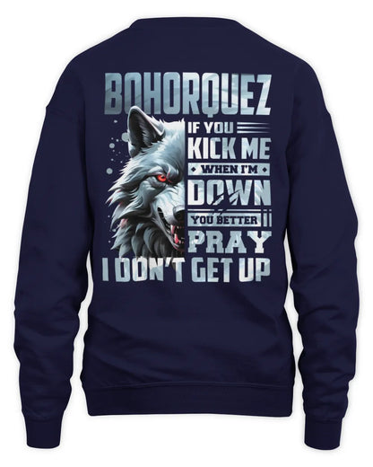 BOHORQUEZ AP62-K4-666 - Personalized Fierce Wolf Quote Apparel “If You Kick Me When I’m Down, You Better Pray I Don’t Get Up” - Unisex Sweatshirt - Navy
