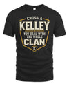 KELLEY NT1-K008 Cross A/An NAME, You Deal With the Whole Clan | Personalized Vintage T-Shirt