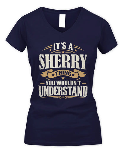 SHERRY P08 TH51 - Personalized “It’s a/an [NAME] Thing – You Wouldn’t Understand” Shirt - Women's V-Neck T-Shirt - Navy