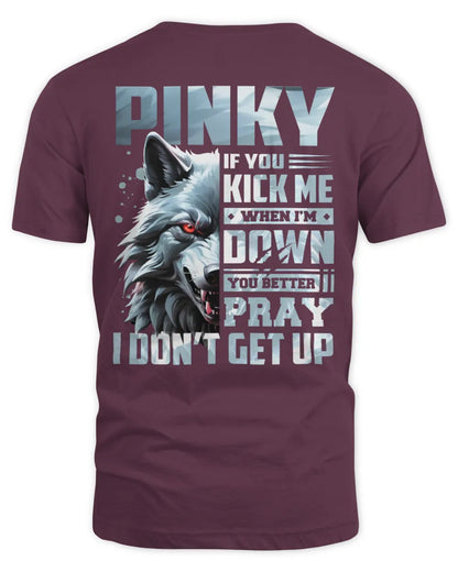 PINKY AP62-K4-666 - Personalized Fierce Wolf Quote Apparel “If You Kick Me When I’m Down, You Better Pray I Don’t Get Up” - Unisex Standard T-Shirt - Maroon