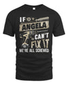 ANGELA TX03 P02 - Personalized Handyman Mechanic Shirt “If NAME Can’t Fix It, We’re All Screwed”