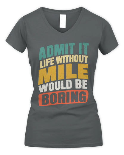 MILE TP88-K4-229
Personalized Funny Quote Apparel “Life Without NAME Would Be Boring” - Women's V-Neck T-Shirt - Charcoal