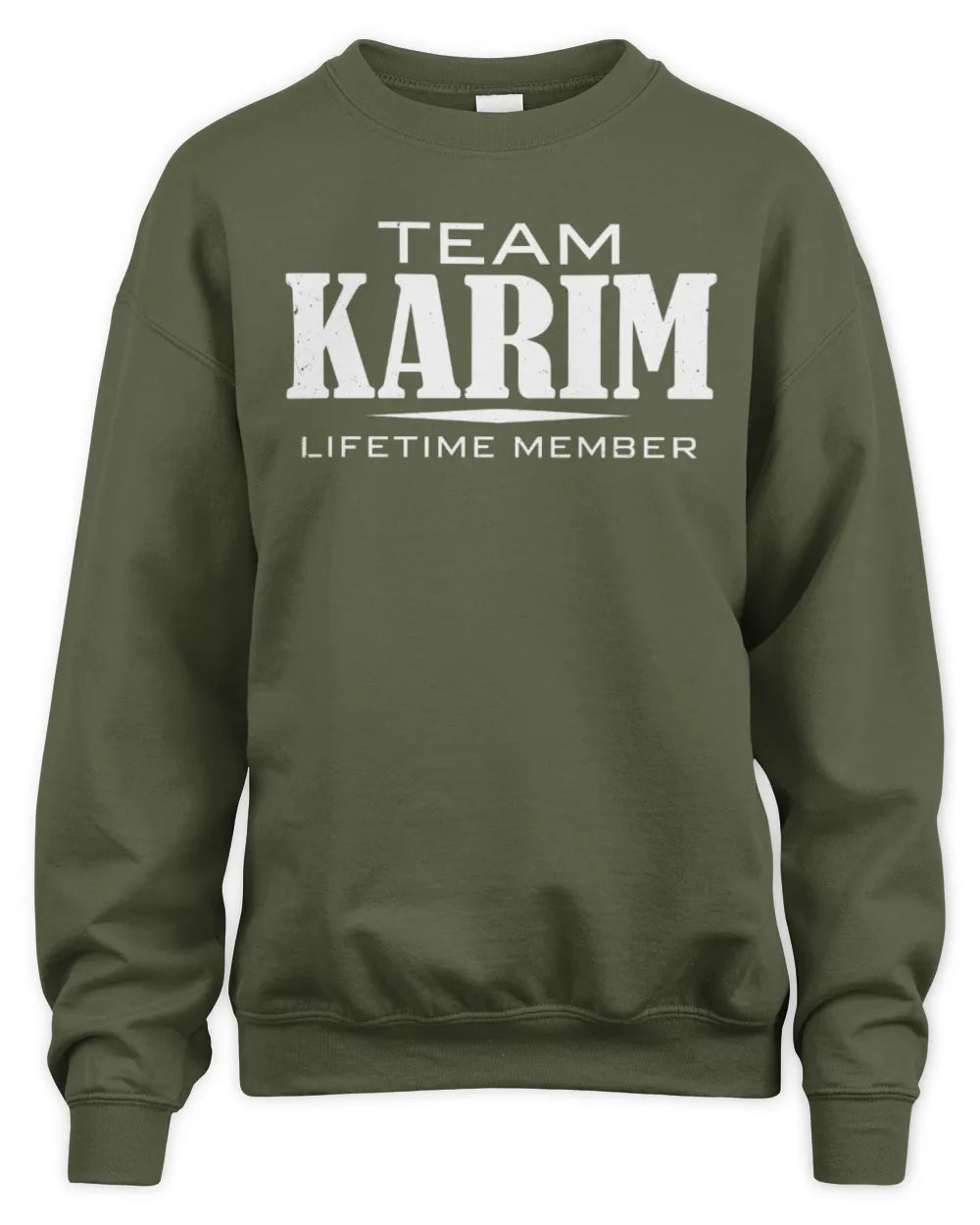 KARIM BL62-K4-128 - Personalized “Team NAME Lifetime Member” - Unisex Sweatshirt - Military Green