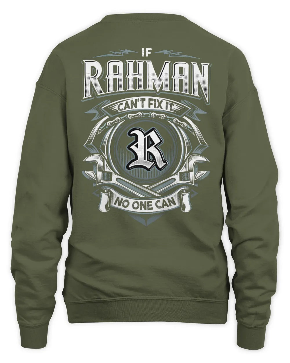 RAHMAN AP81-K4-626 - Personalized Ahmed Quote Apparel “If Ahmed Can't Fix It, No One Can” - Unisex Sweatshirt - Military Green
