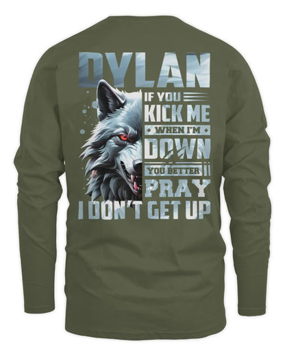 DYLAN AP62-K4-666 - Personalized Fierce Wolf Quote Apparel “If You Kick Me When I’m Down, You Better Pray I Don’t Get Up” - Men's Long Sleeved T-Shirt - Military Green