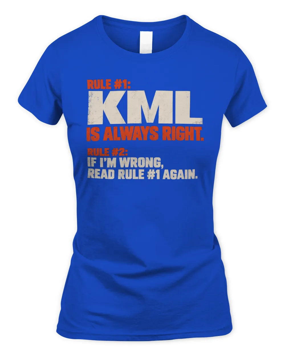 KML NP1-H006 
Always Right Personalized Name T-Shirt – Funny Custom Name Shirt - Women's Standard T-Shirt - Royal