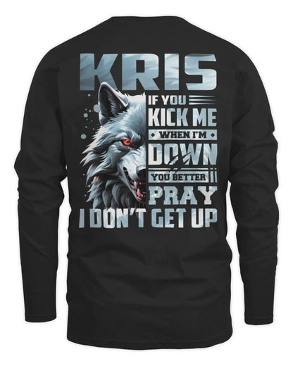 KRIS AP62-K4-666 - Personalized Fierce Wolf Quote Apparel “If You Kick Me When I’m Down, You Better Pray I Don’t Get Up” - Men's Long Sleeved T-Shirt - Black