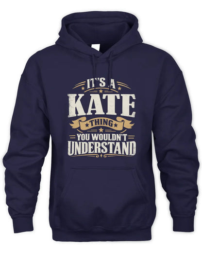 KATE P08 TH51 - Personalized “It’s a/an [NAME] Thing – You Wouldn’t Understand” Shirt - Unisex Hoodie - Navy