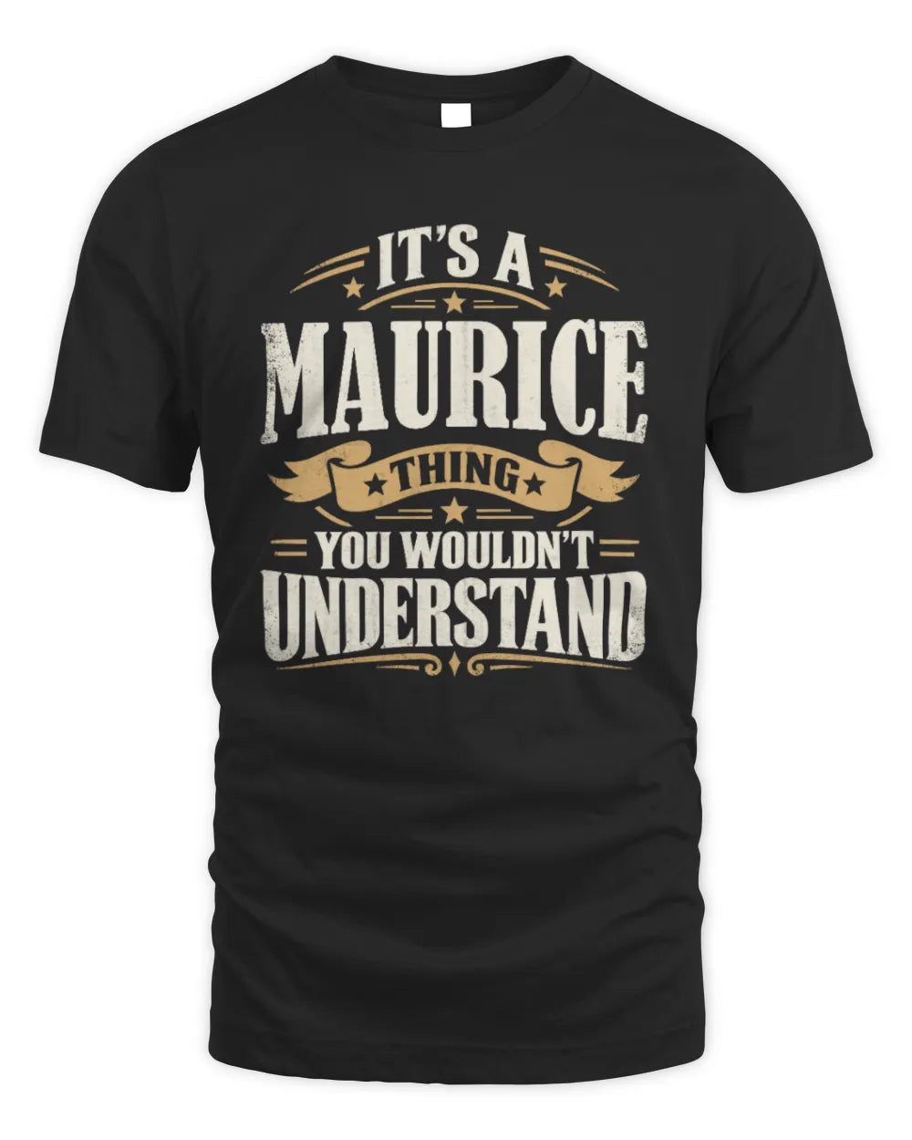 MAURICE P08 TH51 - Personalized “It’s a/an [NAME] Thing – You Wouldn’t Understand” Shirt - Unisex Standard T-Shirt - Black