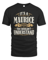 MAURICE P08 TH51 - Personalized “It’s a/an [NAME] Thing – You Wouldn’t Understand” Shirt - Unisex Standard T-Shirt - Black