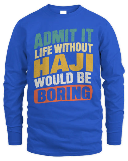 HAJI TP88-K4-229
Personalized Funny Quote Apparel “Life Without NAME Would Be Boring” - Men's Long Sleeved T-Shirt - Royal