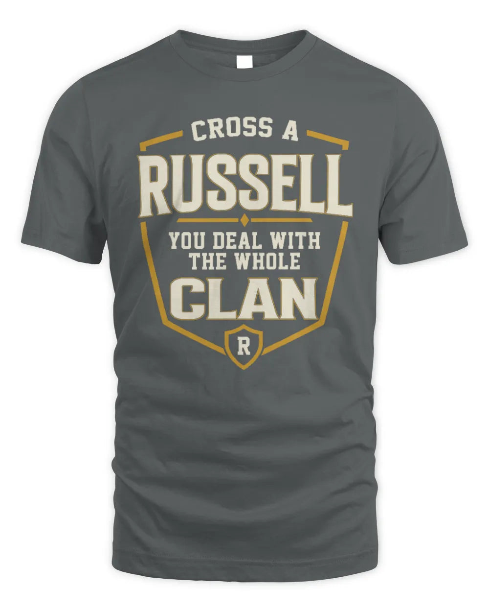 RUSSELL NT1-K008 Cross A/An NAME, You Deal With the Whole Clan | Personalized Vintage T-Shirt - Unisex Standard T-Shirt - Charcoal