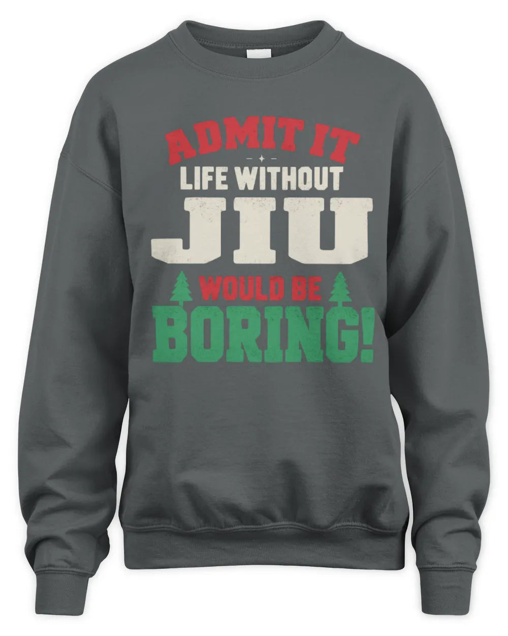 JIU P5 TH08 Christmas T-Shirt – “Life Without NAME Would Be Boring” - Unisex Sweatshirt - Charcoal
