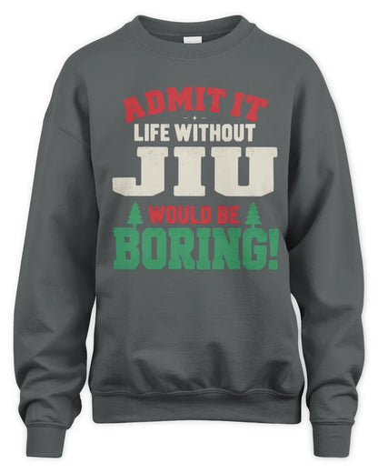 JIU P5 TH08 Christmas T-Shirt – “Life Without NAME Would Be Boring” - Unisex Sweatshirt - Charcoal