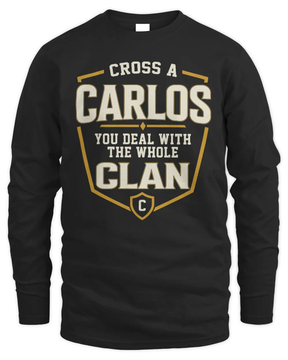 CARLOS NT1-K008 Cross A/An NAME, You Deal With the Whole Clan | Personalized Vintage T-Shirt - Men's Long Sleeved T-Shirt - Black