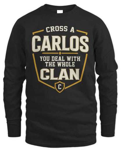 CARLOS NT1-K008 Cross A/An NAME, You Deal With the Whole Clan | Personalized Vintage T-Shirt - Men's Long Sleeved T-Shirt - Black