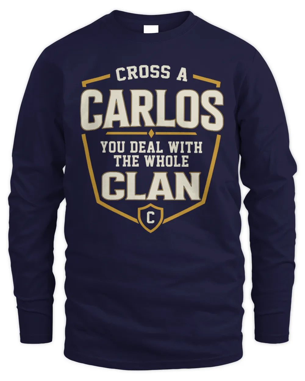 CARLOS NT1-K008 Cross A/An NAME, You Deal With the Whole Clan | Personalized Vintage T-Shirt - Men's Long Sleeved T-Shirt - Navy