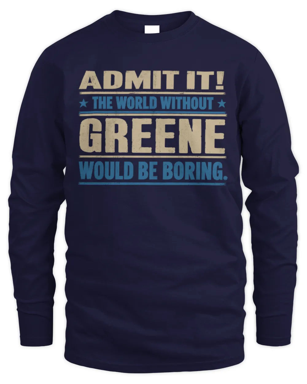 GREENE TP68-K2-968 – Personalized Funny Quote Apparel “The World Without NAME Would Be Boring” - Men's Long Sleeved T-Shirt - Navy