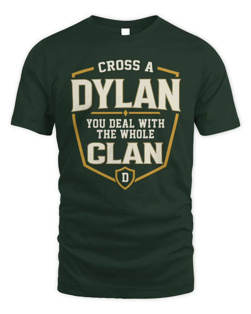 DYLAN NT1-K008 Cross A/An NAME, You Deal With the Whole Clan | Personalized Vintage T-Shirt - Unisex Standard T-Shirt - Forest Green