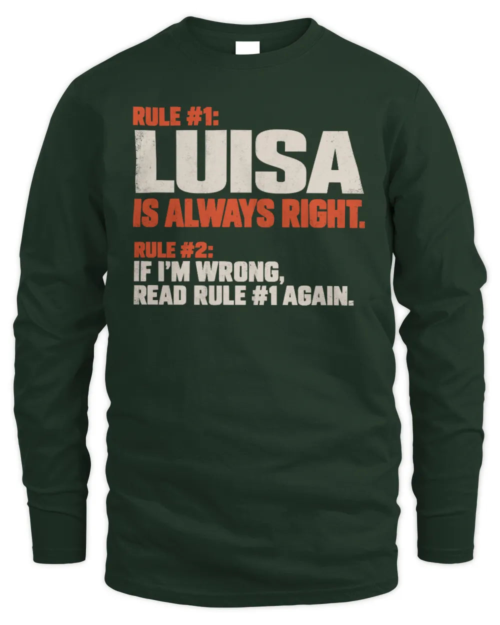 LUISA NP1-H006 - Always Right Personalized Name T-Shirt – Funny Custom Name Shirt - Men's Long Sleeved T-Shirt - Forest Green