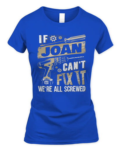 JOAN TX03 P02 - Personalized Handyman Mechanic Shirt “If NAME Can’t Fix It, We’re All Screwed” - Women's Standard T-Shirt - Royal