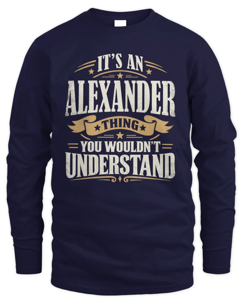 ALEXANDER P08 TH51 - Personalized “It’s a/an [NAME] Thing – You Wouldn’t Understand” Shirt - Men's Long Sleeved T-Shirt - Navy
