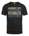 MCCANDLESS TP68-K2-968 – Personalized Funny Quote Apparel “The World Without NAME Would Be Boring”