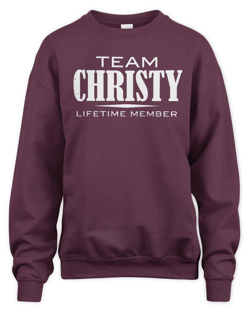 CHRISTY BL62-K4-128 - Personalized “Team NAME Lifetime Member” - Unisex Sweatshirt - Maroon