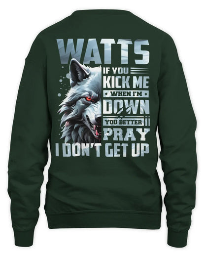 WATTS AP62-K4-666 - Personalized Fierce Wolf Quote Apparel “If You Kick Me When I’m Down, You Better Pray I Don’t Get Up” - Unisex Sweatshirt - Forest Green